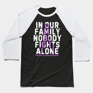 In Our Family Nobody Fight Alone Pancreatic Cancer Awareness Baseball T-Shirt